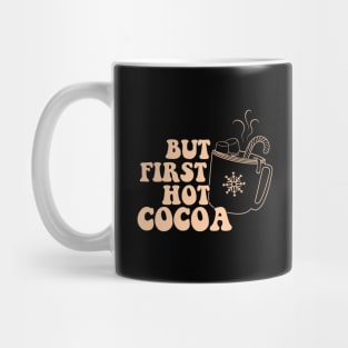 But First Hot Cocoa Mug